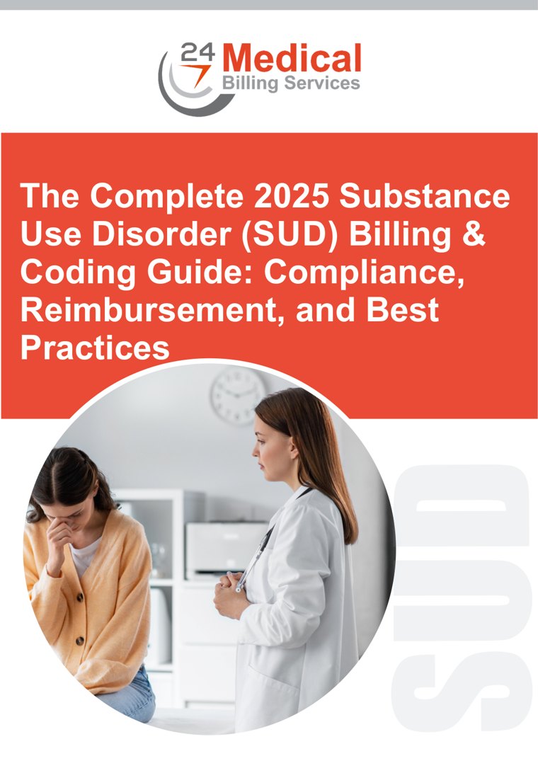 The Complete 2025 Substance Use Disorder (SUD) Billing & Coding Guide Compliance, Reimbursement, and Best Practices